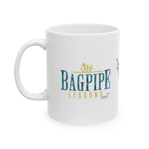 "Everything in life is like playing the Bagpipe!"  Coffee Mug