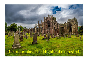 Learn to Play "The Highland Cathedral"