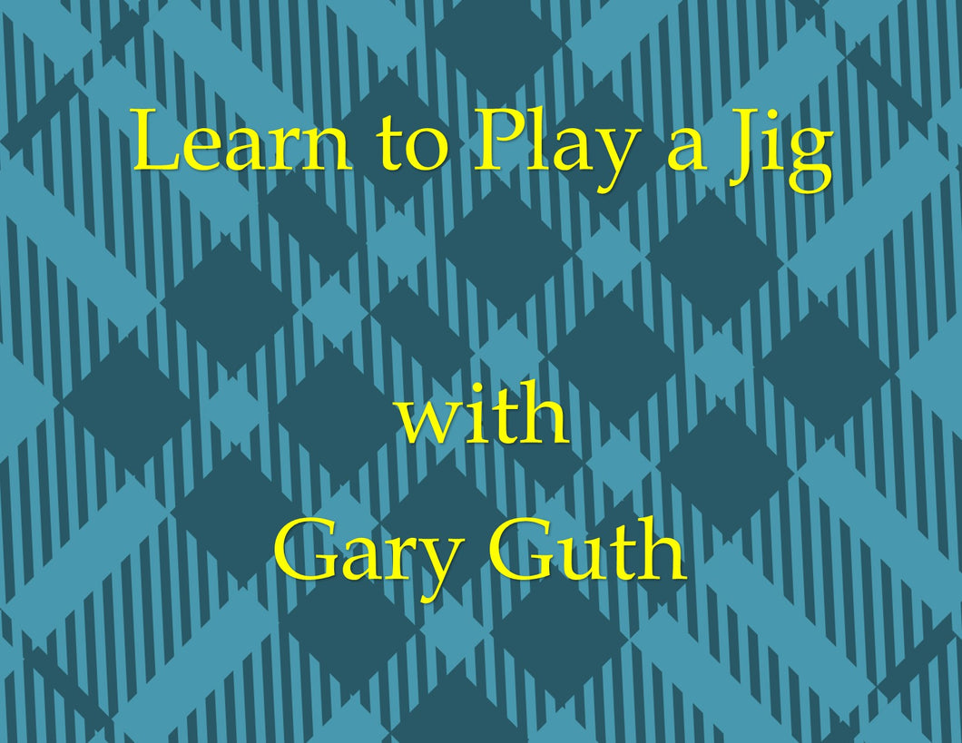 Learn to Play a Jig